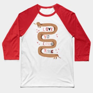 LOVE YOU LONG TIME Baseball T-Shirt